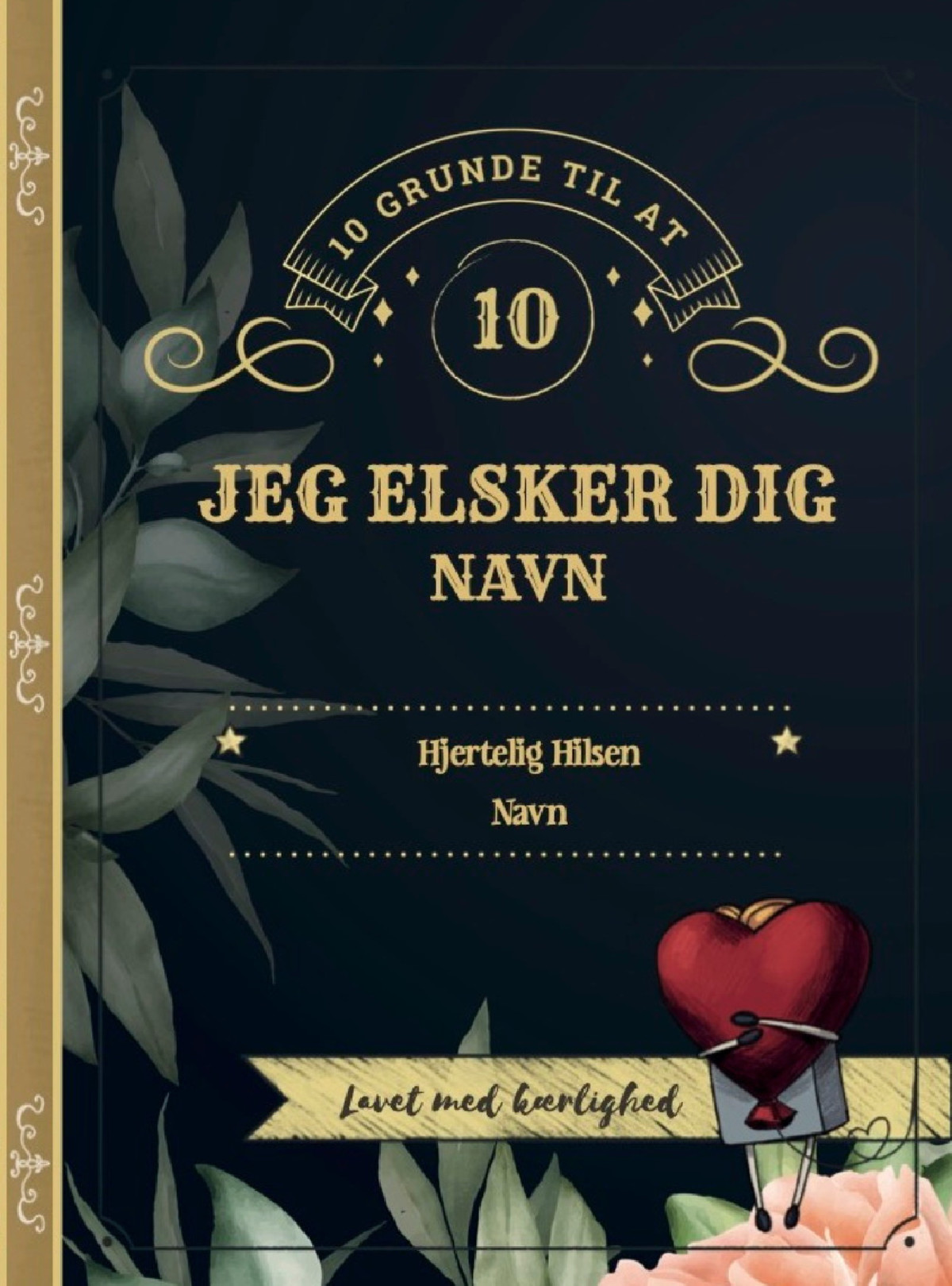 Story No 9 — Personlig Bog Med 10 Grunde Til At Elske Dig Sammensæt 10 Grunde Til Kærlighed Vol2 